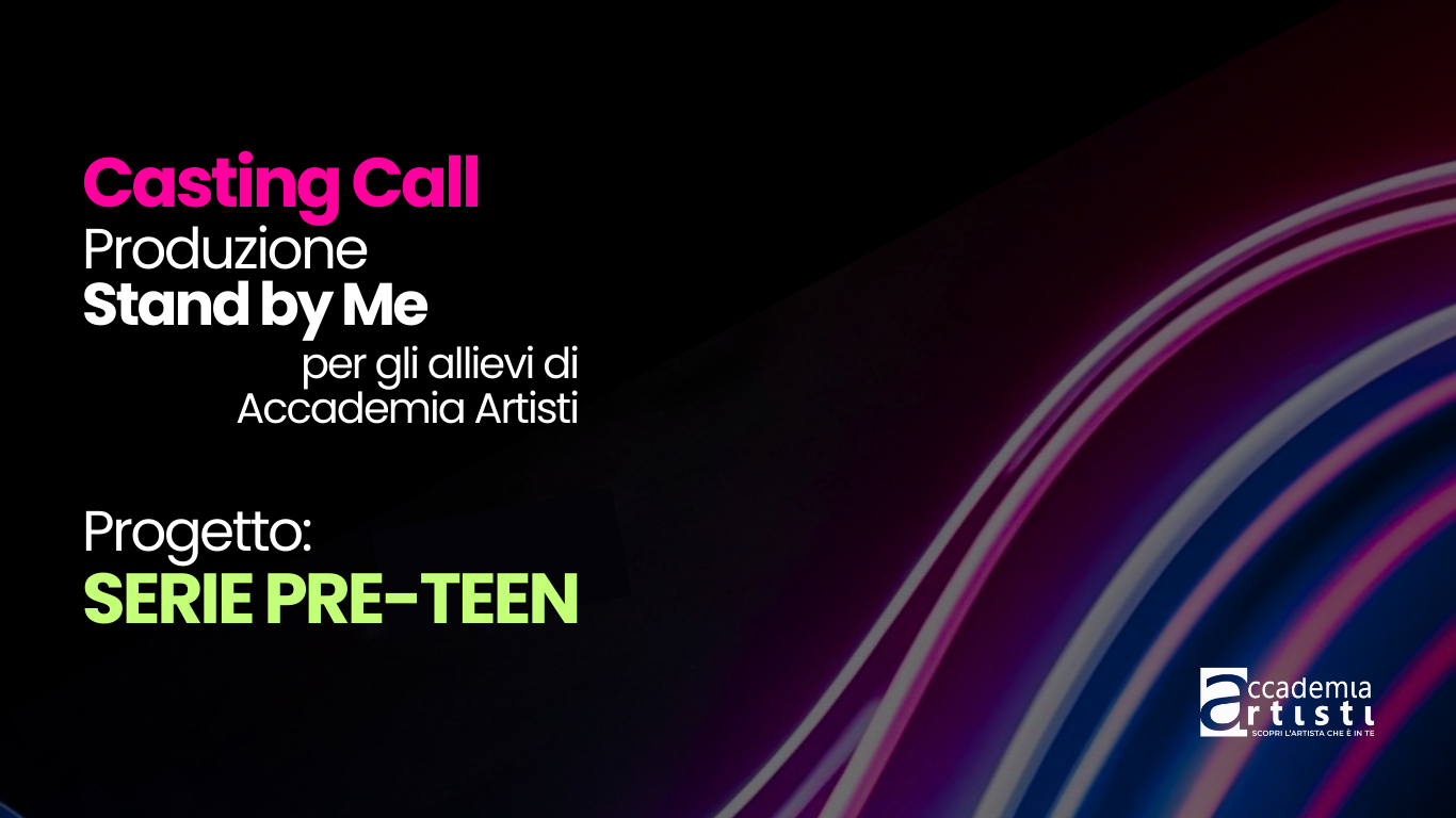 Casting Call Accademia Artisti Stand by Me