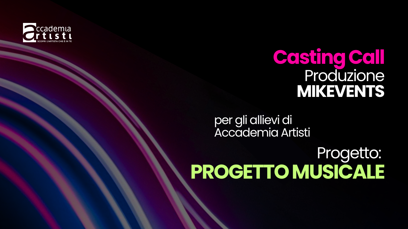 Casting Call Accademia Artisti MikeEvents