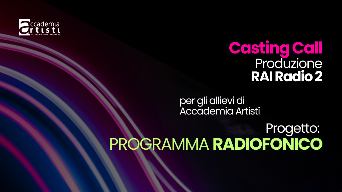 Casting Call Accademia Artisti RAI Radio 2
