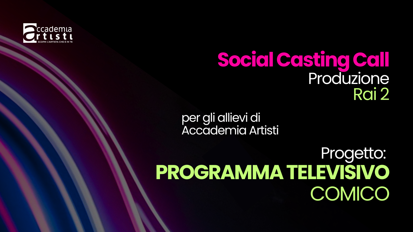 Casting Call Accademia Artisti Rai 2