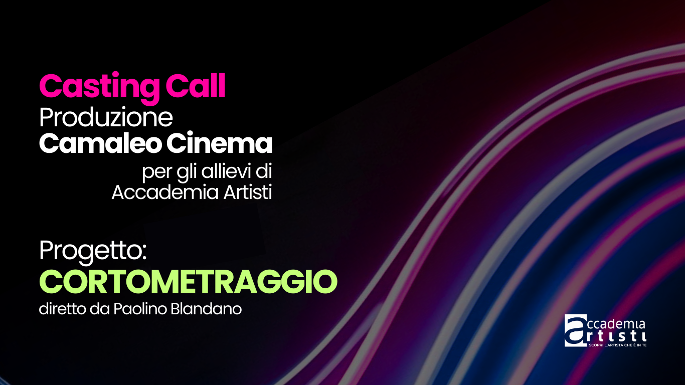 Casting Call Accademia Artisti Camaleo Film