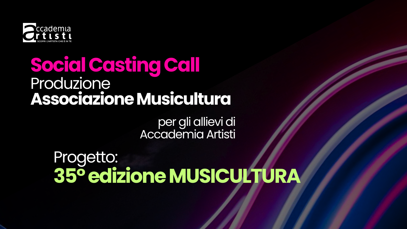 Casting Call Accademia Artisti Associazione Musicultura